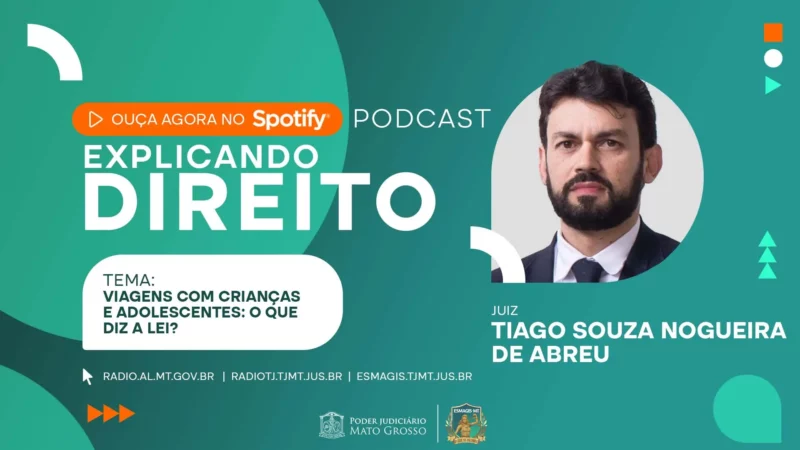 Primeiro episódio de 2026 do podcast “Explicando Direito” esclarece regras para viagens com crianças